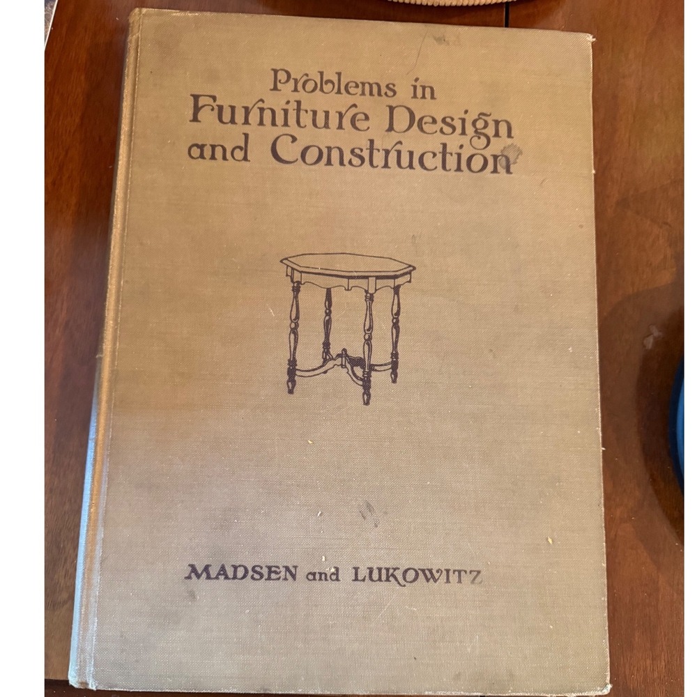 1928 Problems in Furniture Design and Construction Madsen Lukowitz Woodworking